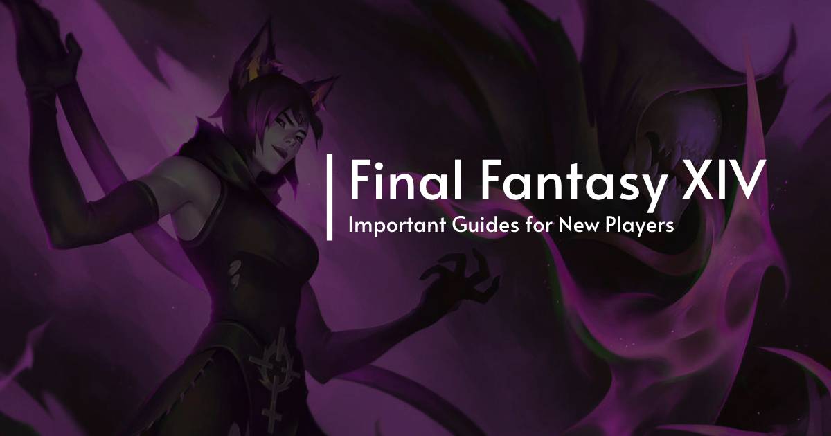 Important Final Fantasy XIV Guides for New Players
