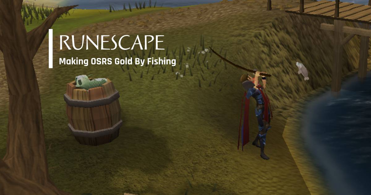 Earning Old School Runescape Gold by Fishing
