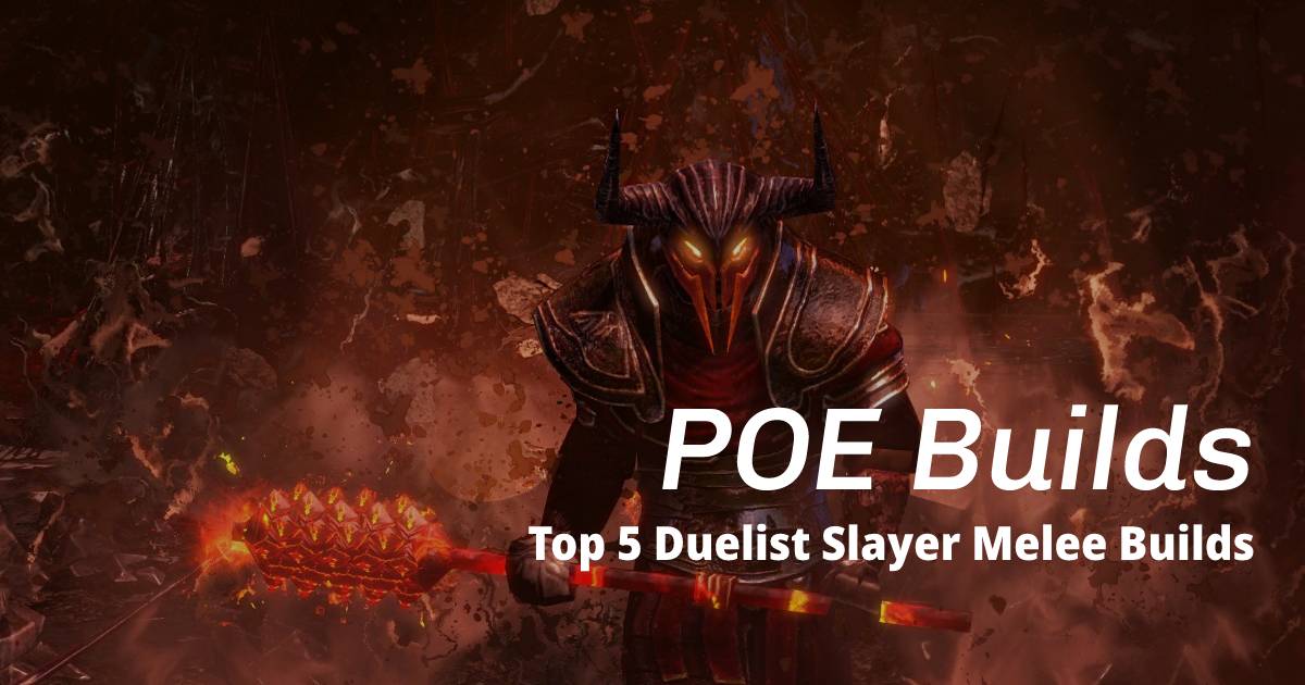 Top 5 Path of Exile 3.20 Duelist Slayer Melee Builds