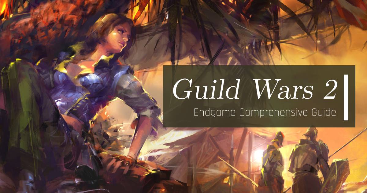Guild Wars 2 Endgame Comprehensive Guide When Reach level 80