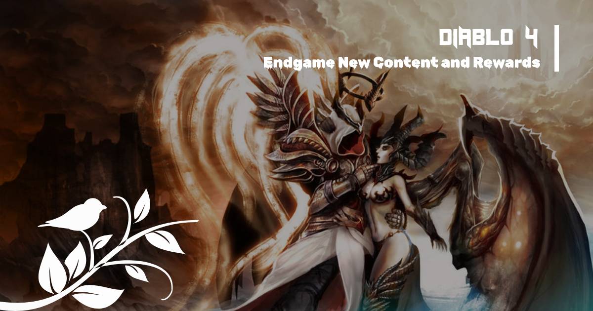 Diablo 4 Endgame New Content and Rewards