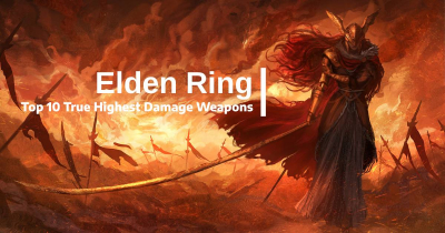 Top 10 Elden Ring True Highest Damage Weapons