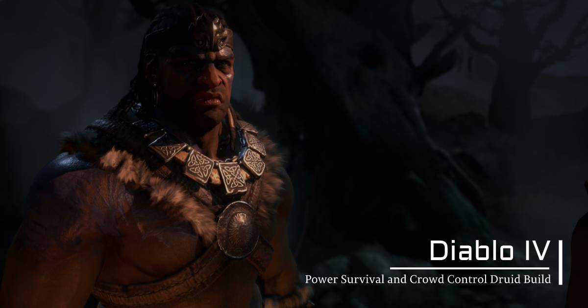 Diablo 4 Power Survival and Crowd Control Druid Build