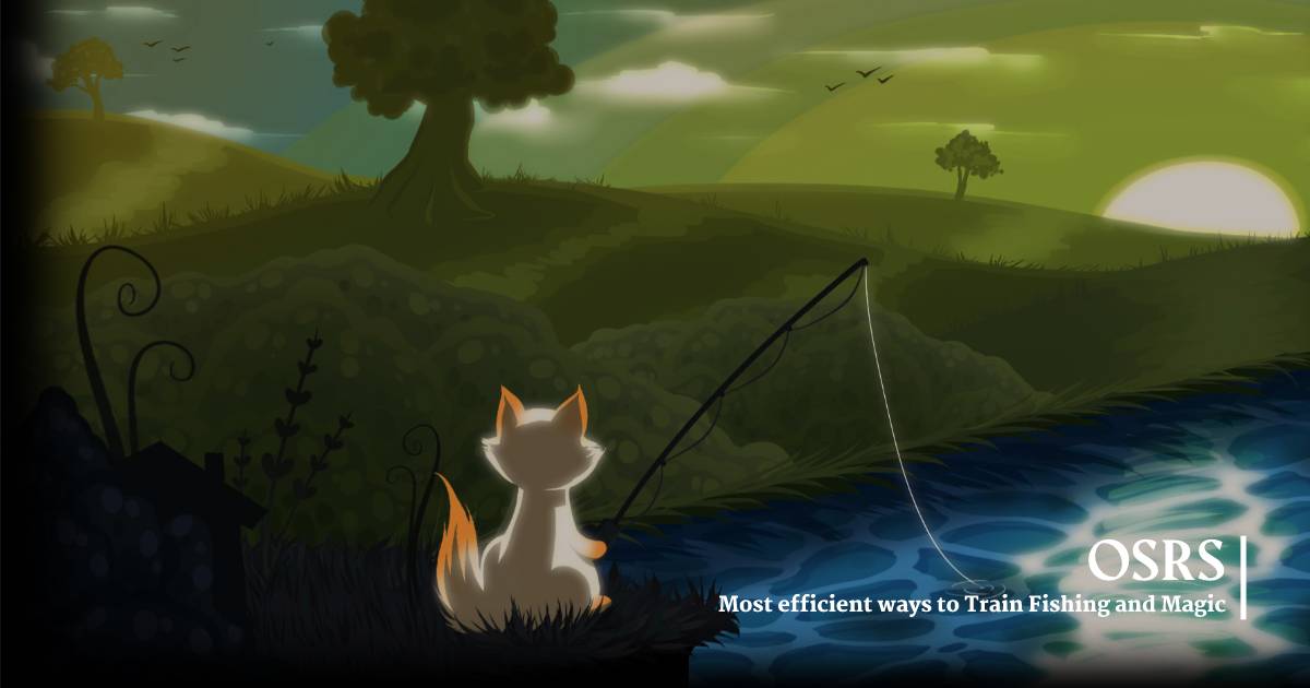Most efficient ways to Train Fishing and Magic in Old School RuneScape 
