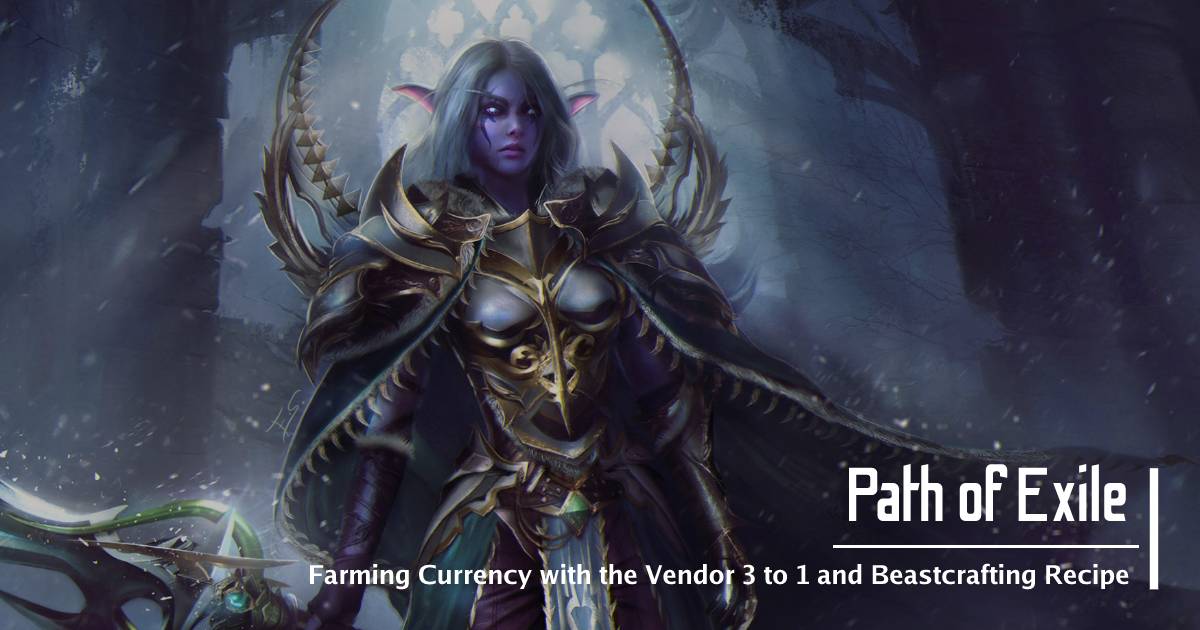 Farming Path of Exile Currency with the Vendor 3 to 1 and Beastcrafting Recipe