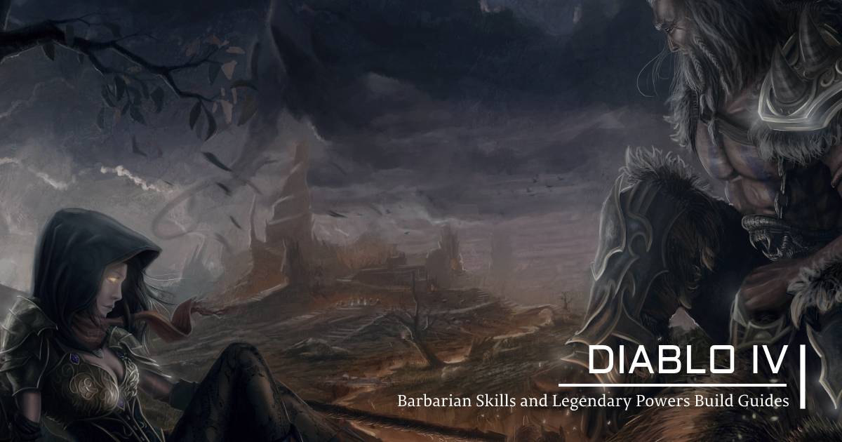 Diablo 4 beta Barbarian Skills and Legendary Powers Build Guides
