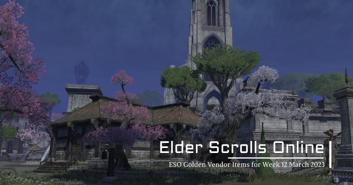  ESO Golden Vendor Items for Week 12 March 2023