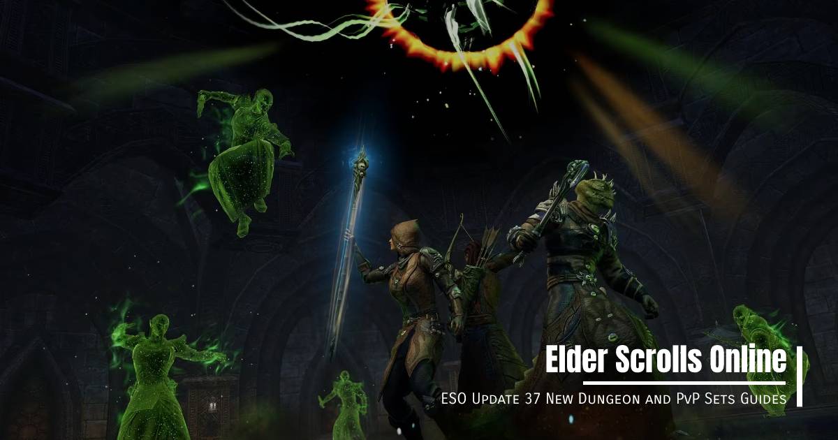 ESO Update 37 New Dungeon and PvP Sets Guides