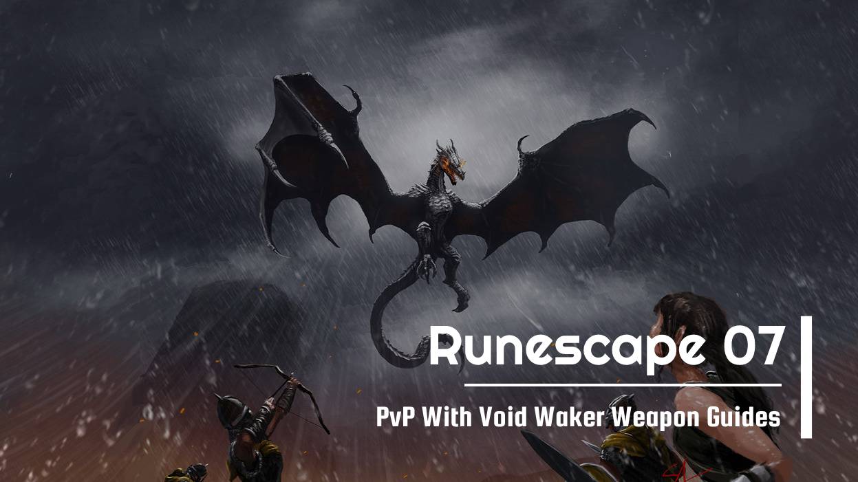Old School Runescape PvP With VoidWaker Weapon Guides