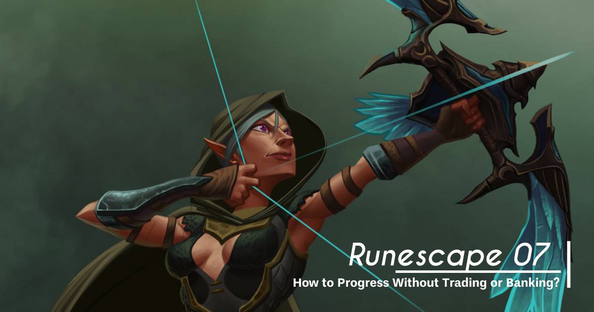 How to Progress Old School Runescape Without Trading or Banking?