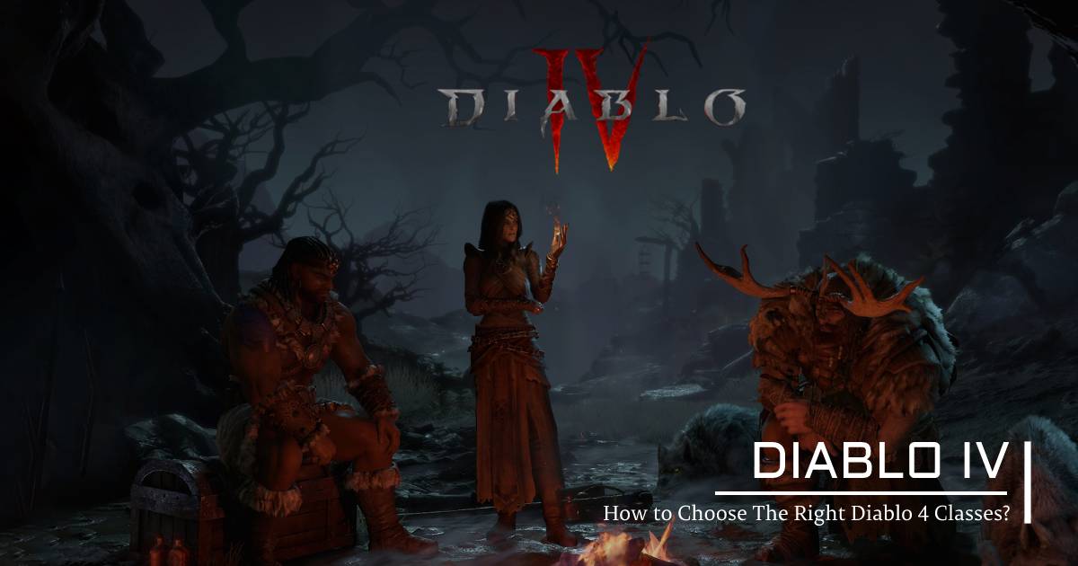How to Choose The Right Diablo 4 Classes?