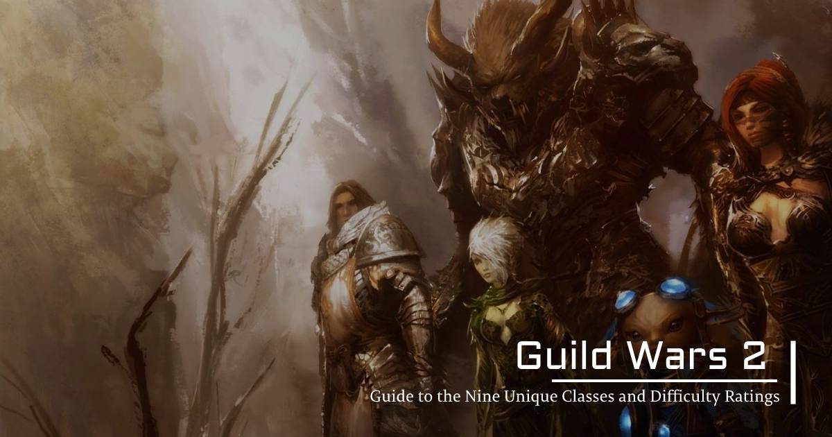 Guild Wars 2 Guide to the Nine Unique Classes and Difficulty Ratings