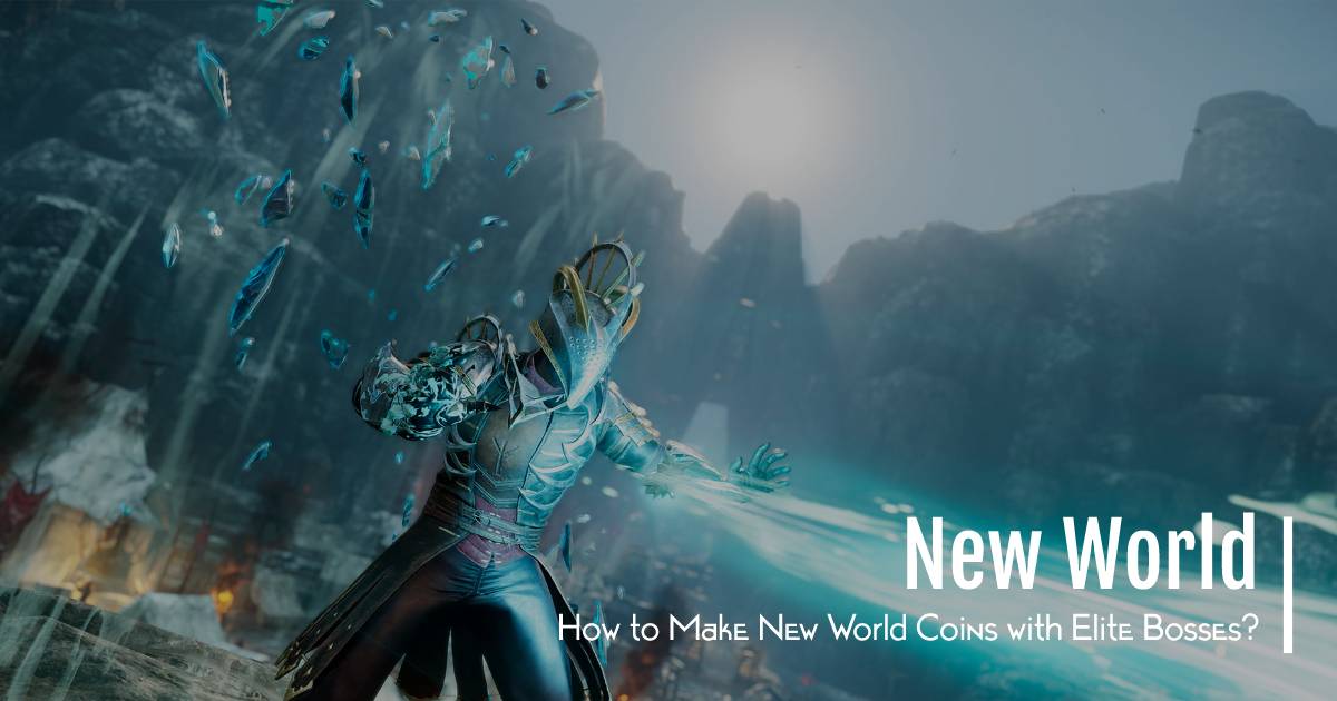 How to Make New World Coins with Elite Bosses?