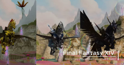 How to Easy Obtain Final Fantasy XIV Mounts?