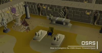 How to Complete the OSRS Desert Treasure Quest?