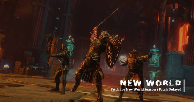 Patch for New World Season 1 Patch Delayed