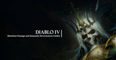 Diablo 4 Maximize Damage and Immunity Necromancer Guides