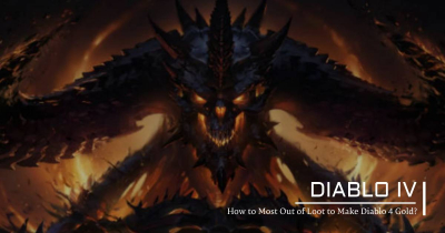 How to Most Out of Loot to Make Diablo 4 Gold?