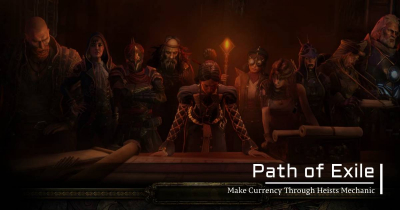 Path of Exile Make Currency Through Heists Mechanic
