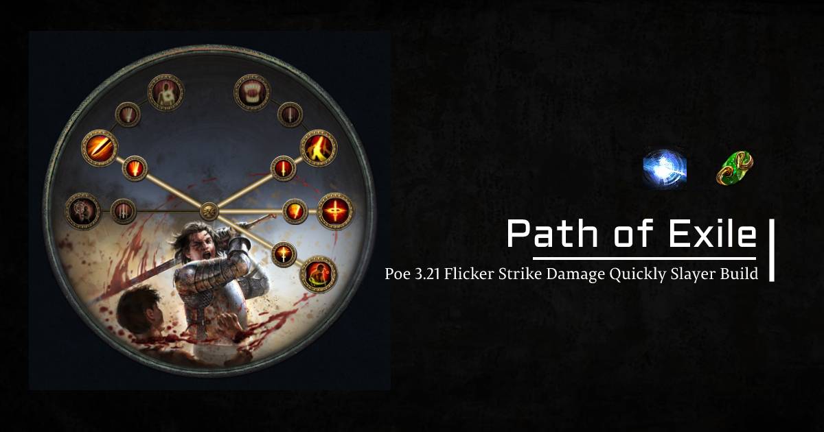 PoE 3.21 Flicker Strike Damage Quickly Slayer Build