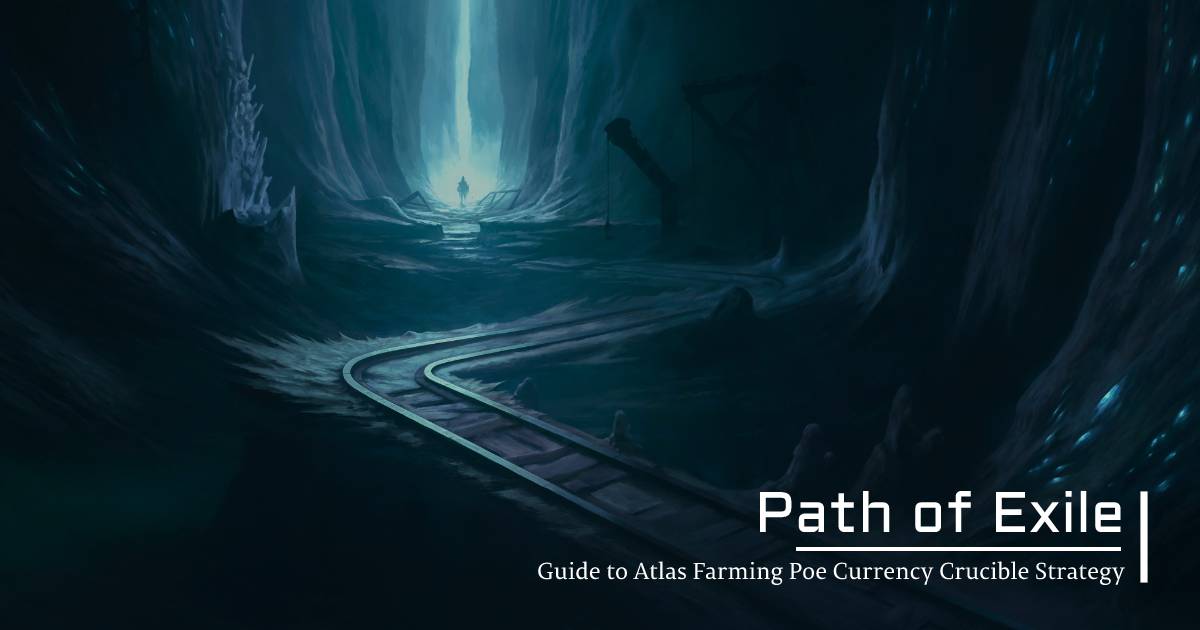 Guide to Atlas Farming Poe Currency Crucible Strategy