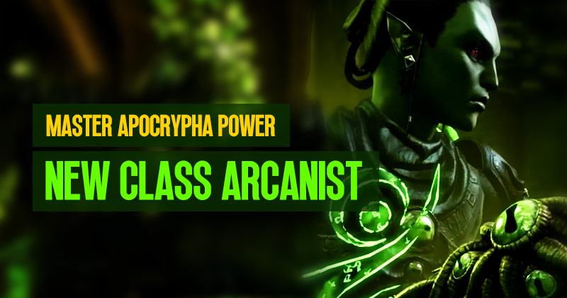 How to master the apocrypha power of the new class Arcanist PVE in ESO?