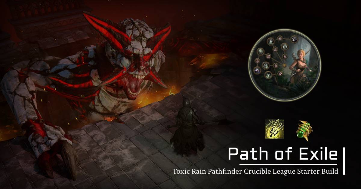 Poe 3.21 Toxic Rain Pathfinder Crucible League Starter Build