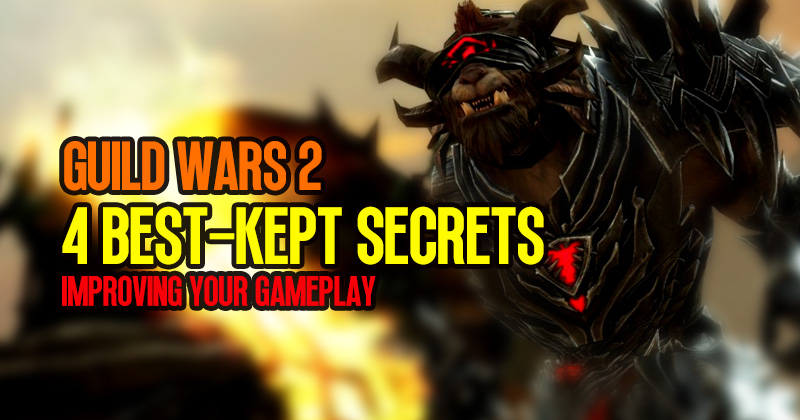 4 Best-Kept Secrets Improving Your Gameplay in Guild Wars 2