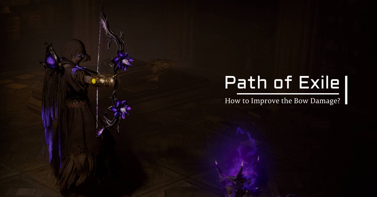 How to Improve the Path of Exile Bow Damage?
