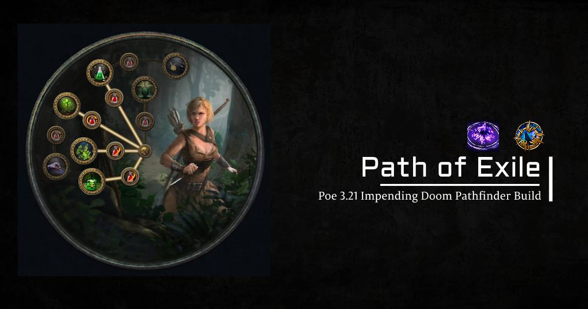 Poe 3.21 Very Tanky Impending Doom Pathfinder Build