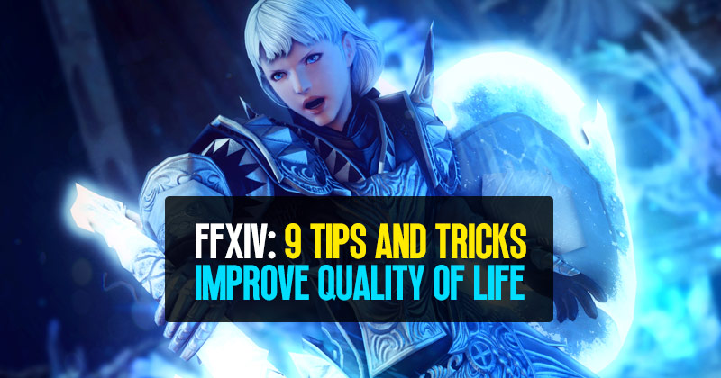 9 Tips and Tricks To Improve Quality of Life in FFXIV
