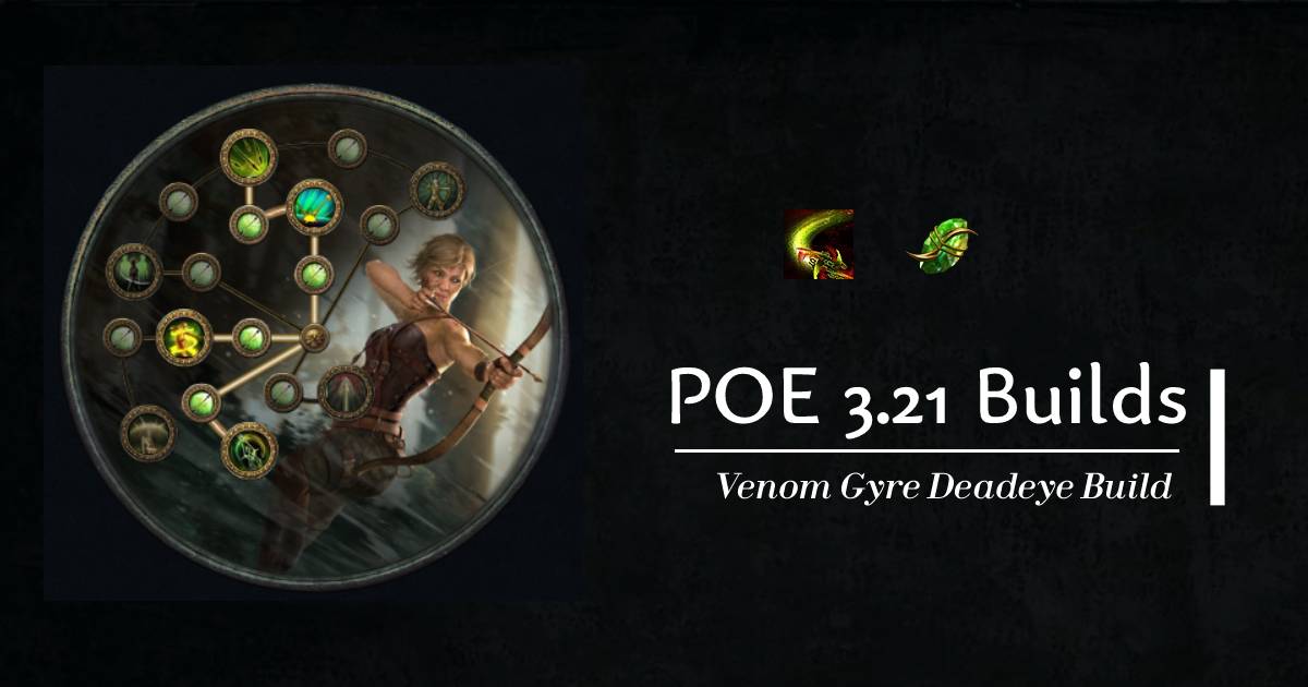 PoE 3.21 Venom Gyre Deadeye League Starter Build