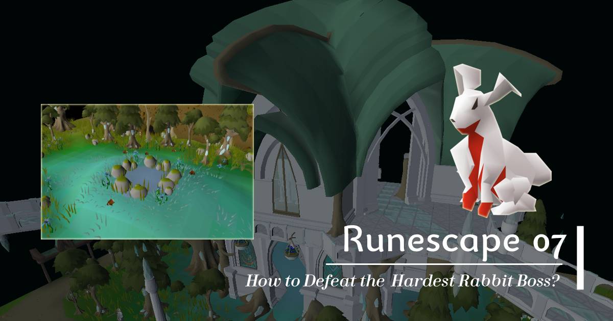 How to Defeat the Old School Runescape Hardest Rabbit Boss?