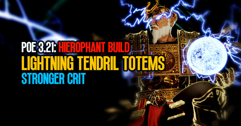 POE 3.21 Lightning Tendril Totems Hierophant Build | Stronger Crit