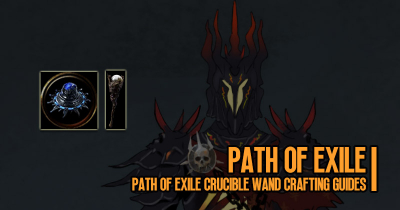 Path of Exile Crucible Wand Crafting Guides