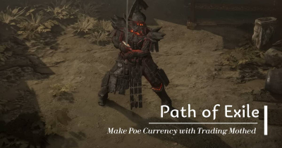 How to Make Poe Currency Quickly with Trading Mothed?