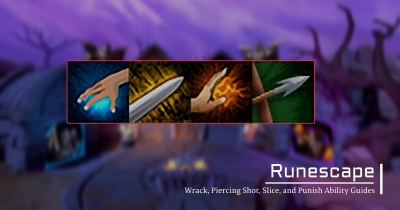 Runescape Buffed Wrack, Piercing Shot, Slice, and Punish Ability Guides