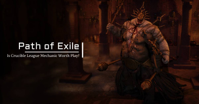 Is Path of Exile Crucible League Mechanic Worth Play?