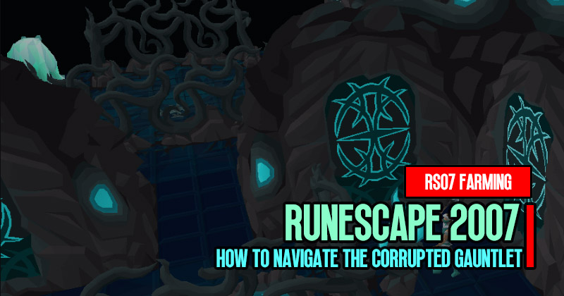 OSRS Guide: How to Navigate the Corrupted Gauntlet