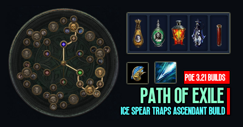 PoE 3.21 Highest Damage Ice Spear Traps Ascendant Build