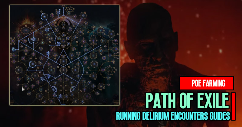 POE Farming Currency By Running Delirium Encounters Guides