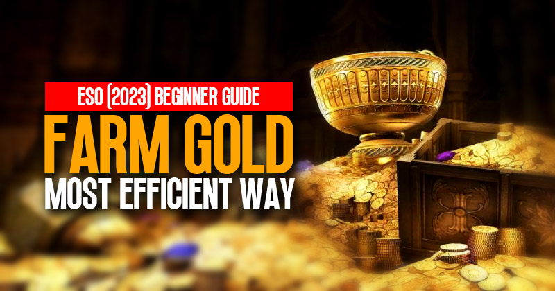 ESO (2023) Guide: Most Efficient Way To Farm Gold For Beginners