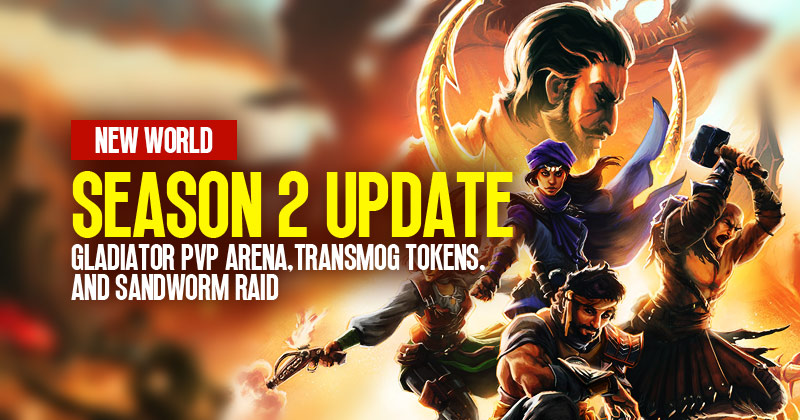 New World Season 2 Update: Gladiator PvP Arena, Transmog Tokens, and Sandworm Raid