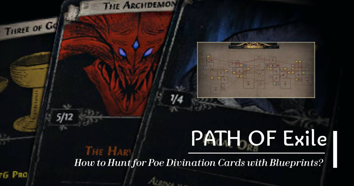 How to Hunt for Poe Divination Cards with Blueprints?