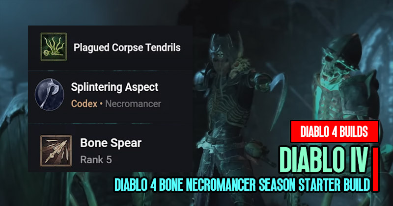 Diablo 4 Bone Necromancer Season Starter Build Guides