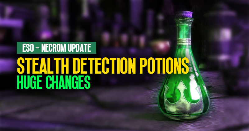 ESO Stealth Detection Potions: Huge Changes | Necrom Update