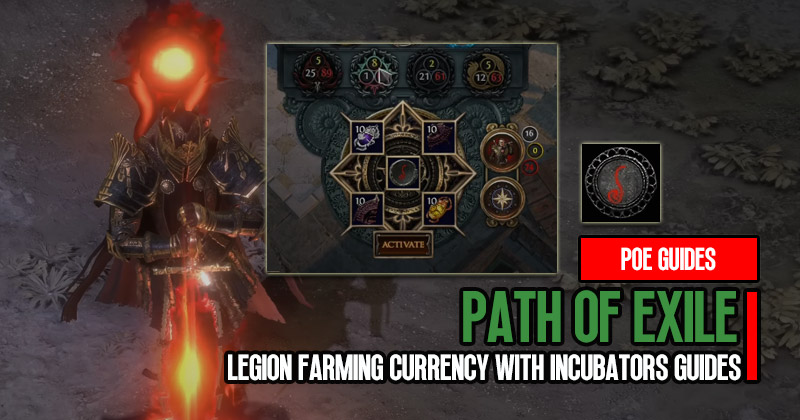 PoE Maximizing Legion Farming Currency with Incubators Guides