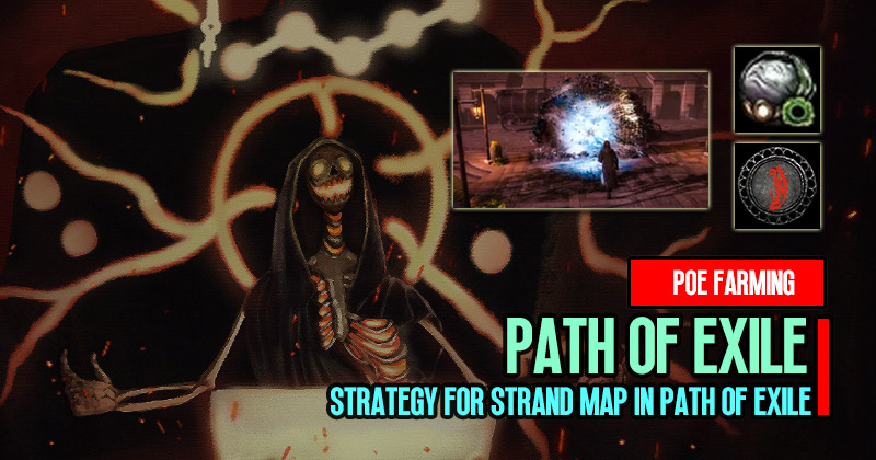 Efficient Currency Farming Strategy for Strand Map in Path of Exile