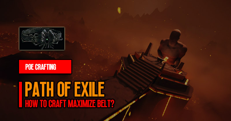 PoE Crafting Guide: How to Craft Maximize Belt?