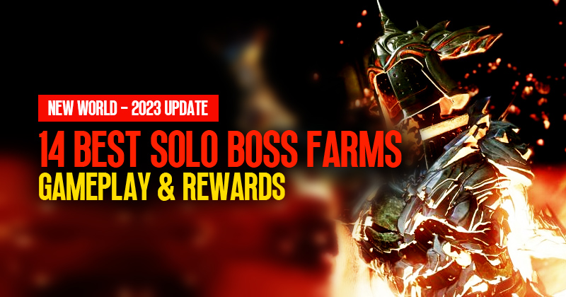 14 Best Solo Boss Farms in New World (2023 Update) | Gameplay & Rewards